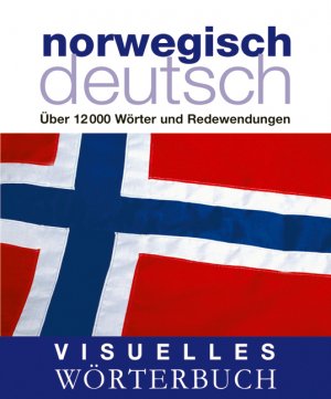 ISBN 9783831091034: Visuelles Wörterbuch Norwegisch–Deutsch - Über 12.000 Wörter und Redewendungen