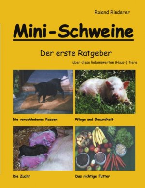 ISBN 9783831107377: Mini - Schweine Der erste Ratgeber über diese liebenswerten (Haus-) Tiere