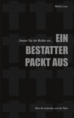 ISBN 9783831108879: Ein Bestatter packt aus