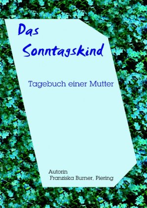 ISBN 9783831113408: Das Sonntagskind – Tagebuch einer Mutter