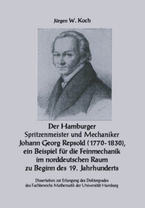 ISBN 9783831120161: Der Hamburger Spritzenmeister und Mechaniker Johann Georg Repsold (1770-1830), ein Beispiel für die Feinmechanik im nord