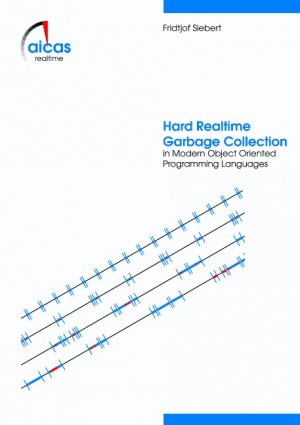 ISBN 9783831138937: Hard Realtime Garbage Collection in Modern Object Oriented Programming Languages