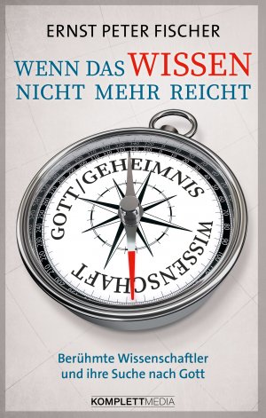 ISBN 9783831204465: Wenn das Wissen nicht mehr reicht - Berühmte Wissenschaftler und ihre Suche nach Gott