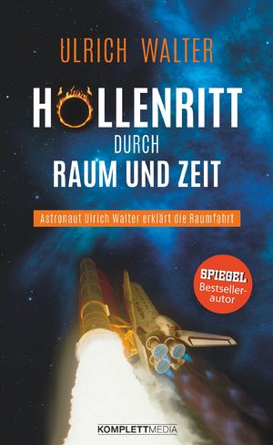 neues Buch – Ulrich Walter – Höllenritt durch Raum und Zeit - Astronaut Ulrich Walter erklärt die Raumfahrt - NEU