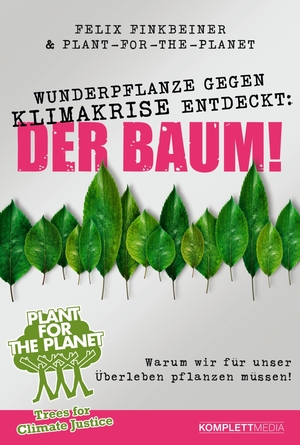 ISBN 9783831204861: Wunderpflanze gegen Klimakrise entdeckt: Der Baum! - Warum wir für unser Überleben pflanzen müssen!