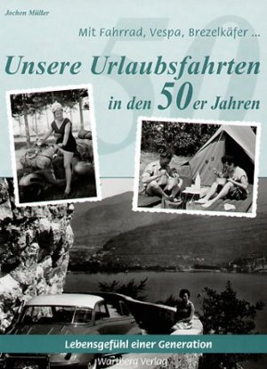 gebrauchtes Buch – Jochen Müller – Unsere Urlaubsfahrten in den 50er Jahren