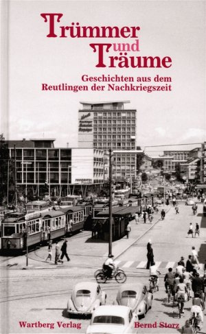 ISBN 9783831315277: Trümmer und Träume - Geschichten aus dem Reutlingen der Nachkriegszeit