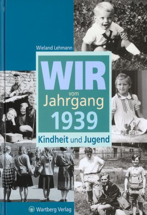 ISBN 9783831315390: Wir vom Jahrgang 1939 : Kindheit und Jugend (b0h)