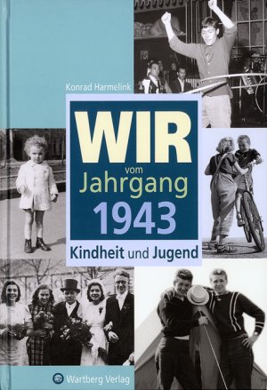 ISBN 9783831315437: Wir vom Jahrgang 1943 : Kindheit und Jugend. Konrad Harmelink