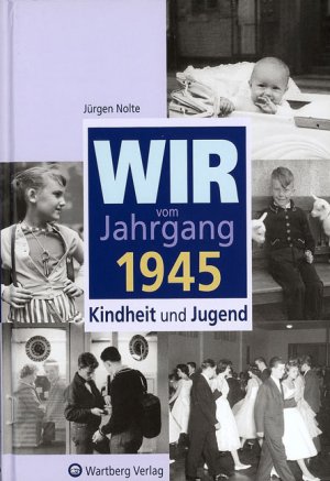 ISBN 9783831315451: Wir vom Jahrgang 1945. Kindheit und Jugend.