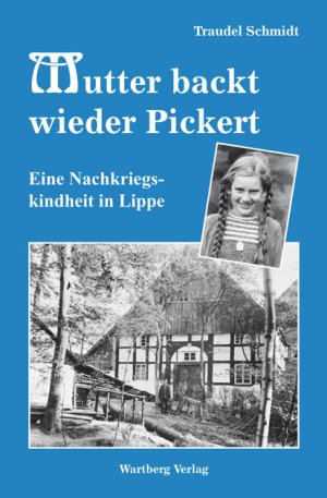 ISBN 9783831315826: Mutter backt wieder Pickert - Eine Nachkriegskindheit in Lippe