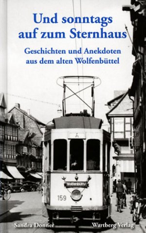 ISBN 9783831316984: Und sonntags auf zum Sternhaus - Geschichten und Anekdoten aus dem alten Wolfenbüttel