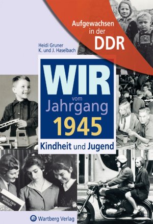 ISBN 9783831317455: Aufgewachsen in der DDR - Wir vom Jahrgang 1945 - Kindheit und Jugend