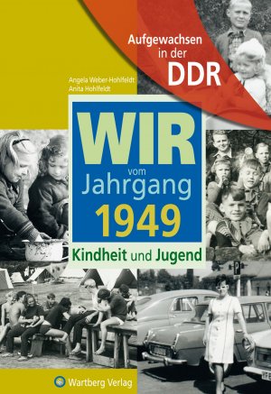 gebrauchtes Buch – Angela Weber-Hohlfeldt – Aufgewachsen in der DDR - Wir vom Jahrgang 1949 - Kindheit und Jugend