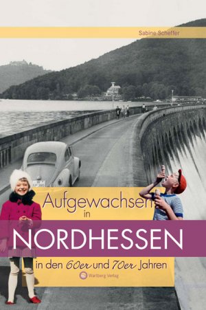 ISBN 9783831318865: Aufgewachsen in Nordhessen in den 60er & 70er Jahren – Kindheit und Jugend