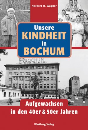 ISBN 9783831318964: Unsere Kindheit in Bochum - Aufgewachsen in den 40er & 50er Jahren