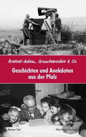 ISBN 9783831319299: Bretzel-Adam, Grumbeerschoo & Co. Geschichten und Anekdoten aus der Pfalz