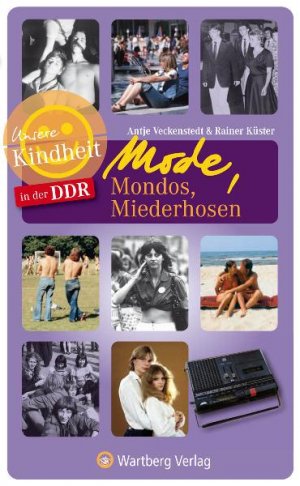 ISBN 9783831320431: Mode, Mondos, Miederhosen - Unsere Kindheit in der DDR