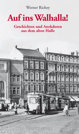 ISBN 9783831320936: Auf zum Walhalla - Geschichten und Anekdoten aus dem alten Halle