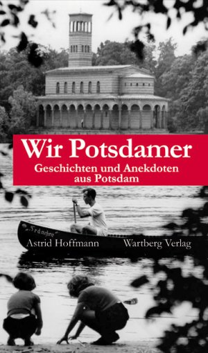 ISBN 9783831320974: Wir Potsdamer – Geschichten und Anekdoten aus Potsdam