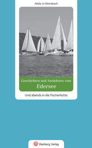 ISBN 9783831322145: Geschichten und Anekdoten vom Edersee - Und abends in die Fischerhütte