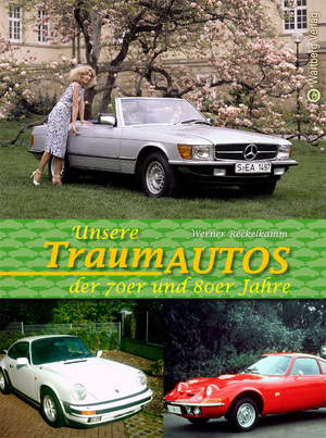 ISBN 9783831322282: Unsere Traumautos der 70er und 80er Jahre