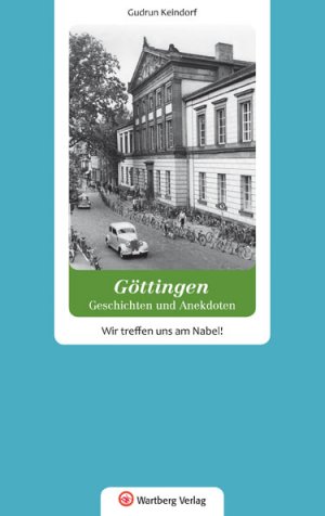 ISBN 9783831327546: Göttingen. Geschichten und Anekdoten. Wir treffen uns am Nabel!