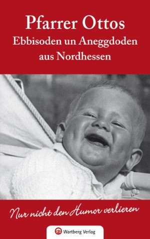 ISBN 9783831327553: Pfarrer Ottos Ebbisoden un Aneggdoden aus Nordhessen - Nur nicht den Humor verlieren