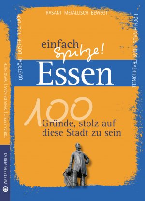 ISBN 9783831329151: Essen - einfach Spitze! 100 Gründe, stolz auf diese Stadt zu sein