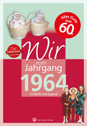 ISBN 9783831330645: Wir vom Jahrgang 1964 - Kindheit und Jugend - Geschenkbuch zum 60. Geburtstag - Jahrgangsbuch mit Geschichten, Fotos und Erinnerungen mitten aus dem Alltag