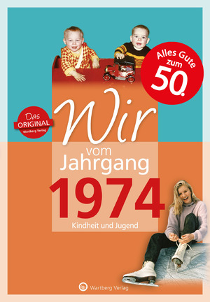 ISBN 9783831330744: Wir vom Jahrgang 1974 - Kindheit und Jugend - Geschenkbuch zum 50. Geburtstag - Jahrgangsbuch mit Geschichten, Fotos und Erinnerungen mitten aus dem Alltag