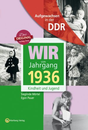 ISBN 9783831331369: Aufgewachsen in der DDR - Wir vom Jahrgang 1936 - Kindheit und Jugend - 3., überarbeitete Neuauflage