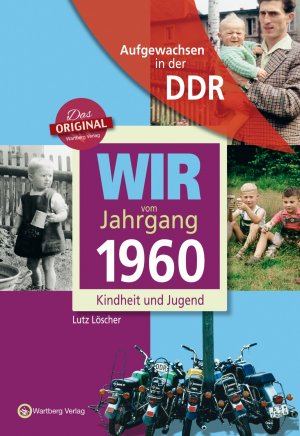 ISBN 9783831331604: Aufgewachsen in der DDR - Wir vom Jahrgang 1960 - Kindheit und Jugend – Geschenkbuch zum 64. Geburtstag - Jahrgangsbuch mit Geschichten, Fotos und Erinnerungen mitten aus dem Alltag