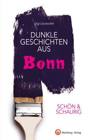 ISBN 9783831332267: SCHÖN & SCHAURIG - Dunkle Geschichten aus Bonn