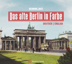 ISBN 9783831332892: Das alte Berlin in Farbe - Historischer Bildband