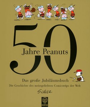 ISBN 9783831502516: 50 Jahre Peanuts Das grosse Jubiläumsbuch