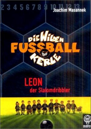 gebrauchtes Buch – Joachim Masannek – Die wilden Fussballkerle - Buchausgabe / Leon, der Slalomdribbler