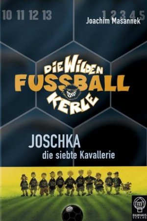 ISBN 9783831503476: Die Wilden Fußballkerle, Bd.9: Joschka die siebte Kavallerie