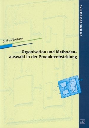 ISBN 9783831601196: Organisation und Methodenauswahl in der Produktentwicklung