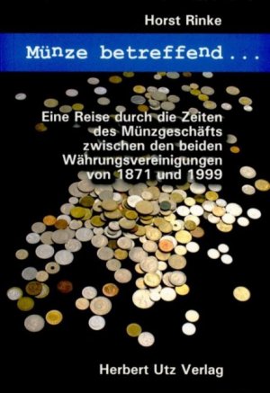 ISBN 9783831603107: Münze betreffend ... - Eine Reise durch die Zeiten des Münzgeschäfts zwischen den beiden Währungsvereinigungen von 1871 und 1999