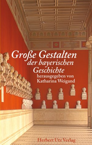 ISBN 9783831609499: Große Gestalten der bayerischen Geschichte