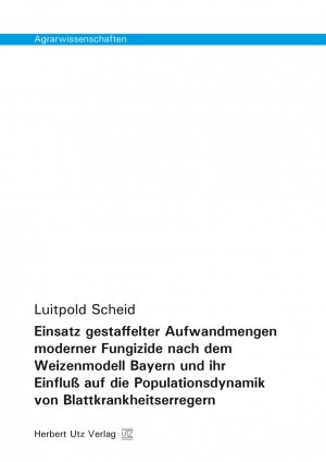 ISBN 9783831680740: Einsatz gestaffelter Aufwandmengen moderner Fungizide nach dem Weizenmodell Bayern und ihr Einfluß auf die Populationsdynamik von Blattkrankheitserregern