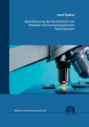 neues Buch – Josef Spörer – Beeinflussung der Randschicht von Metallen mit hochenergetischen Plasmapulsen