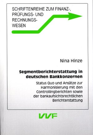 ISBN 9783831684670: Segmentberichterstattung in deutschen Bankkonzernen. . Status quo und Ansätze zur Harmonisierung mit den Controllingberichten sowie der bankaufsichtsrechtlichen Berichterstattung.