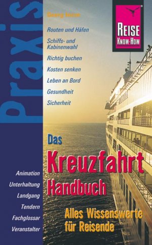 ISBN 9783831710409: Kreuzfahrt - Handbuch – Praxis - Alles Wissenswerte für Reisende - für die wichtigsten Kreuzfahrtrouten auf allen Meeren