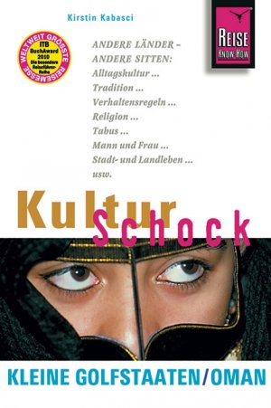 ISBN 9783831710652: Reise Know-How KulturSchock Kleine Golfstaaten und Oman - Qatar, Bahrain, Oman und Vereinigte Arabische Emirate