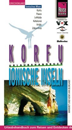 ISBN 9783831711512: Korfu und Ionische Inseln : Urlaubshandbuch für individuelles Reisen und Entdecken der griechischen Inseln