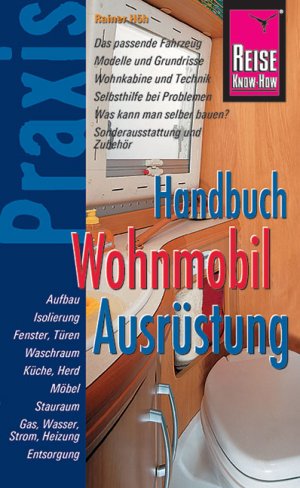 ISBN 9783831711789: Reise Know-How Praxis: Wohnmobil-Ausrüstung - Ratgeber mit vielen praxisnahen Tipps und Informationen