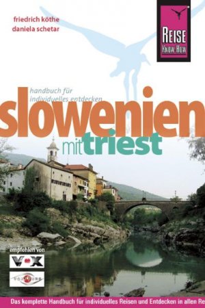 ISBN 9783831716715: Slowenien mit Triest: Das komplette Handbuch für individuelles Reisen und Entdecken in allen Regionen Sloweniens