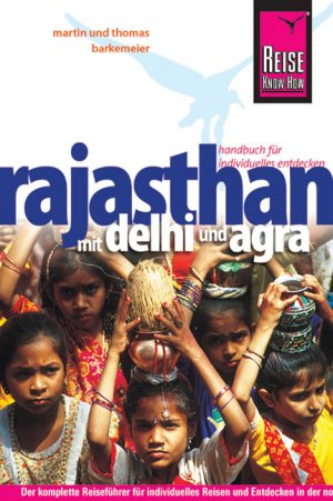 ISBN 9783831719426: Reise Know-How Rajasthan mit Delhi und Agra - Reiseführer für individuelles Entdecken